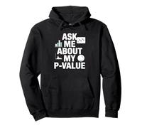 Ask me about my p-value, funny data science and statistics Pullover Hoodie