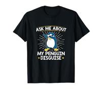 Ask Me About My Penguin Disguise - Dabbing Penguin T-Shirt