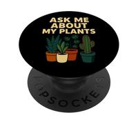 Ask Me About My Plants Funny Plant Lover PopSockets Adhesive PopGrip