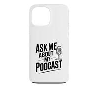 Ask Me About My Podcast for Podcast Lovers Case for iPhone 13 Pro Max