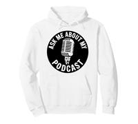 Ask Me About My Podcast Host Podcasting Podcaster Pullover Hoodie