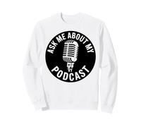 Ask Me About My Podcast Host Podcasting Podcaster Sweatshirt
