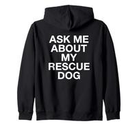 Ask Me About My Rescue Dog Adopter Zip Hoodie