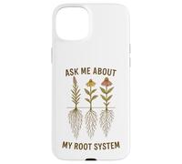 Ask Me About My Root System Native Plant Master Naturalist Case for iPhone 15 Plus