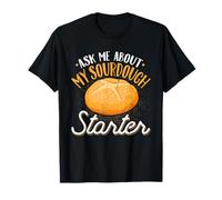 Ask Me About My Sourdough Starter Baker Bakery T-Shirt