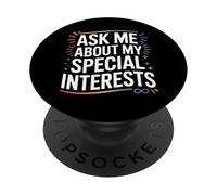 Ask Me About My Special Interests Autism Humor PopSockets Adhesive PopGrip