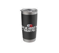 Ask Me About My Sugar Pill Sarcasm Stainless Steel Insulated Tumbler