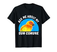 Ask Me About My Sun Conure - Funny Bird Owner Value Graphic T-Shirt