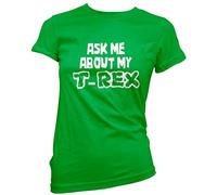 Ask Me About My T-Rex - Womens T-Shirt - Dinosaur Dino Mad Rawr 14 green