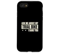 Ask Me About My Trial Bike I Dare You Motocross Enthusiasts Case for iPhone SE (2020) / 7/8