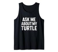 Ask Me About My Turtle Funny Pet Owner Tank Top