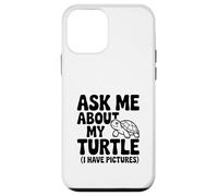 Ask Me About My Turtle (I Have Pictures) Case for iPhone 12 mini