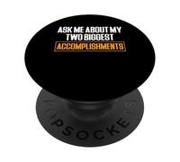 Ask Me About My Two Biggest Accomplishments Daddy PopSockets Adhesive PopGrip