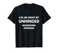Ask Me About My Unhinged Bookworm Opinions Funny Reader T-Shirt