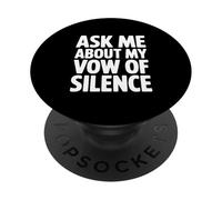 Ask Me About My Vow of Silence PopSockets Adhesive PopGrip