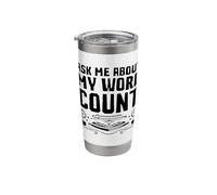 Ask Me About My Word Count Book Author Writing Books Writer Stainless Steel Insulated Tumbler