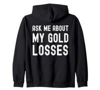 ASK ME ABOUT MY XAU LOSSES, Trader Humor Zip Hoodie