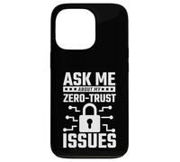 Ask Me About My Zero-Trust Issues InfoSec Pun Case for iPhone 13 Pro