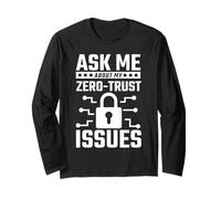 Ask Me About My Zero-Trust Issues InfoSec Pun Long Sleeve T-Shirt