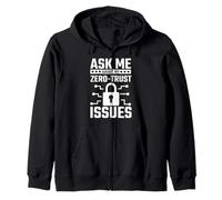 Ask Me About My Zero-Trust Issues InfoSec Pun Zip Hoodie