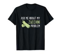 Ask Me About My Zucchini Problem Courgette Summer Squash Fan T-Shirt