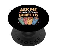 Ask Me About Our Burritos Funny Saying PopSockets Adhesive PopGrip