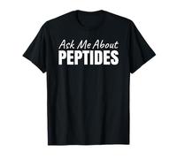 Ask Me About Peptides Stack Fitness Biohacker Science Gym T-Shirt