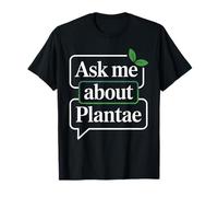 Ask me about Plantae botanist apparel for plant lovers T-Shirt