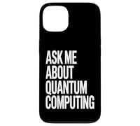 Ask Me About Quantum Computing Tech Case for iPhone 13