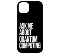 Ask Me About Quantum Computing Tech Case for iPhone 14 Plus
