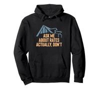 Ask Me About Rates Actually, Don't Mortgage Loan Officer Pullover Hoodie