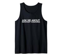 Ask Me About Recovery Coaching | Funny Life Coach Tank Top