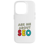 Ask Me About SEO Case for iPhone 14 Pro