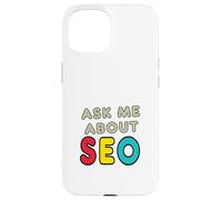 Ask Me About SEO Case for iPhone 15