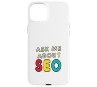 Ask Me About SEO Case for iPhone 15 Plus