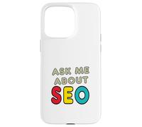 Ask Me About SEO Case for iPhone 15 Pro Max