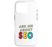 Ask Me About SEO Case for iPhone 16 Pro