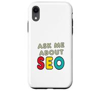 Ask Me About SEO Case for iPhone XR