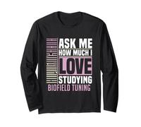 Ask Me About Studying Biofield Tuning Energy Healing Long Sleeve T-Shirt