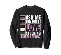 Ask Me About Studying Biofield Tuning Energy Healing Sweatshirt