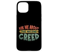 Ask Me About The Nicene Creed Orthodox Catholic Case for iPhone 15 Plus