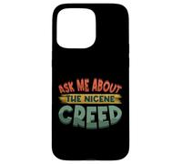 Ask Me About The Nicene Creed Orthodox Catholic Case for iPhone 15 Pro Max