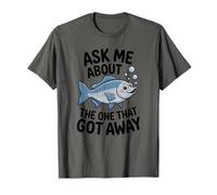 Ask Me About The One That Got Away - Funny Fishing Humour T-Shirt