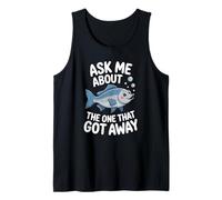 Ask Me About The One That Got Away - Humour Funny Fishing Tank Top