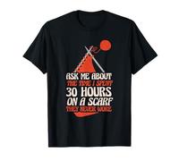Ask Me About The Scarf They Never Wore Funny Knitter T-Shirt