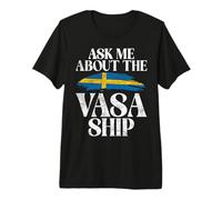 Ask me About The Vasa Ship Sweden Premium T-Shirt