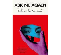 Ask Me Again: A beautiful, observant coming-of-age tale about the relationships and the choices that define us