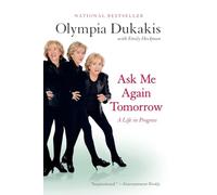 Ask ME Again Tomorrow: A Life in Progress