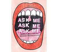 Ask Me, Ask Me, Ask Me: Random Questions for Awesome Conversations