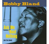 Ask Me `Bout Nothing (But the Blues)